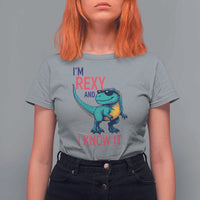Funny Dinosaur T Shirt For Women I Am Rexy And I Know It - Wonder Print Shop