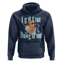 I Got That Dawg In Me Hoodie Funny Corgi Dog Meme - Wonder Print Shop