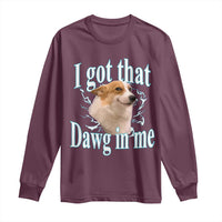 I Got That Dawg In Me Long Sleeve Shirt Funny Corgi Dog Meme - Wonder Print Shop