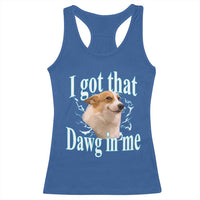 I Got That Dawg In Me Racerback Tank Top Funny Corgi Dog Meme - Wonder Print Shop