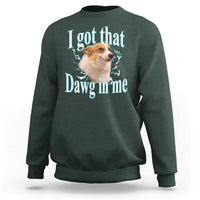 I Got That Dawg In Me Sweatshirt Funny Corgi Dog Meme - Wonder Print Shop