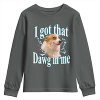 I Got That Dawg In Me Youth Sweatshirt Funny Corgi Dog Meme - Wonder Print Shop