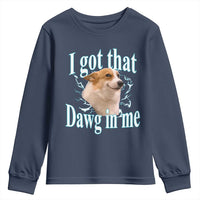 I Got That Dawg In Me Youth Sweatshirt Funny Corgi Dog Meme - Wonder Print Shop