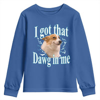 I Got That Dawg In Me Youth Sweatshirt Funny Corgi Dog Meme - Wonder Print Shop