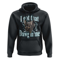I Got That Dawg In Me Dog Meme Hoodie Ironic Chihuahua Face - Wonder Print Shop