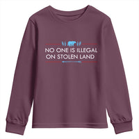 No One Is Illegal On Stolen Land Youth Sweatshirt Indigenous Peoples Pride