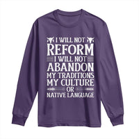 Native American Pride Long Sleeve Shirt I Will Not Conform I Will Not Abandon My Traditions