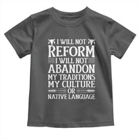 Native American Pride Toddler T Shirt I Will Not Conform I Will Not Abandon My Traditions