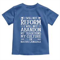 Native American Pride Toddler T Shirt I Will Not Conform I Will Not Abandon My Traditions