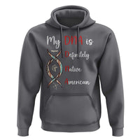 My DNA Is Definitely Native American Hoodie Indigenous Pride