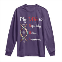 My DNA Is Definitely Native American Long Sleeve Shirt Indigenous Pride