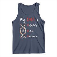 My DNA Is Definitely Native American Tank Top Indigenous Pride