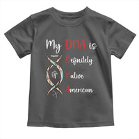 My DNA Is Definitely Native American Toddler T Shirt Indigenous Pride