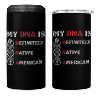 My DNA Is Definitely Native American 4 in 1 Can Cooler Tumbler Native Roots Pride