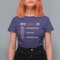 My DNA Is Definitely Native American T Shirt For Women Native Roots Pride