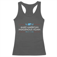 Make America Indigenous Again Racerback Tank Top Native Heritage Pride