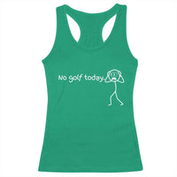 No Golf Today Racerback Tank Top Funny Sport Lovers Gift - Wonder Print Shop