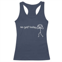 No Golf Today Racerback Tank Top Funny Sport Lovers Gift - Wonder Print Shop