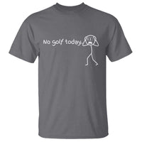 No Golf Today T Shirt Funny Sport Lovers Gift - Wonder Print Shop