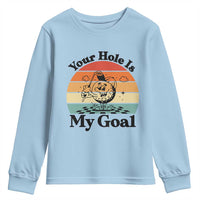 Your Hole Is My Goal Youth Sweatshirt Funny Golf Gift - Wonder Print Shop