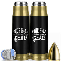 Funny Golf Quote Bullet Tumbler Your Hole Is My Goal - Wonder Print Shop