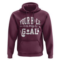 Funny Golf Quote Hoodie Your Hole Is My Goal - Wonder Print Shop