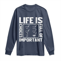 Life Is Full Of Important Choices Long Sleeve Shirt Golf Lover Gift - Wonder Print Shop