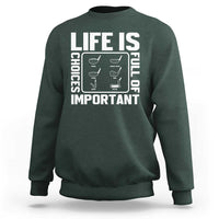 Life Is Full Of Important Choices Sweatshirt Golf Lover Gift - Wonder Print Shop