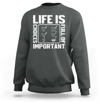 Life Is Full Of Important Choices Sweatshirt Golf Lover Gift - Wonder Print Shop