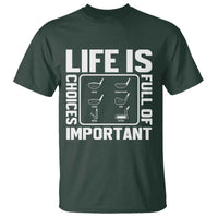 Life Is Full Of Important Choices T Shirt Golf Lover Gift - Wonder Print Shop