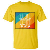 Funny Golf Clubs T Shirt Life Is Full Of Important Choices - Wonder Print Shop