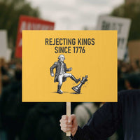 Rejecting Kings Since 1776 Protest Sign Funny George Washington