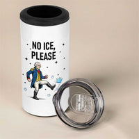 Funny George Washington 4 in 1 Can Cooler Tumbler No Ice Please