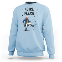 Funny George Washington Sweatshirt No Ice Please
