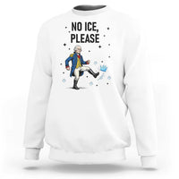 Funny George Washington Sweatshirt No Ice Please