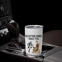 Funny George Washington Protest Tumbler Cup Rejecting Kings Since 1776