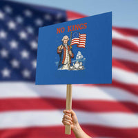 American Patriot George Washington No Kings Protest Sign Political Humor Gift