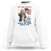 We The People Serve No Kings Sweatshirt Funny George Washington Protest