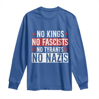 No Kings No Fascists No Nazis Long Sleeve Shirt Patriotic Political