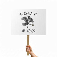 Funny Raven Kicking Crown No Kings Protest Sign F Caw F