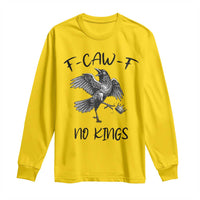 Funny Raven Kicking Crown No Kings Long Sleeve Shirt F Caw F