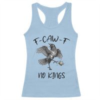 Funny Raven Kicking Crown No Kings Racerback Tank Top F Caw F