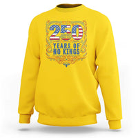 250 Years Of No Kings Sweatshirt American Freedom Protest