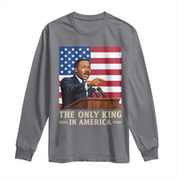 The Only King In America Long Sleeve Shirt Honoring Martin Luther King Jr