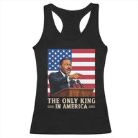 The Only King In America Racerback Tank Top Honoring Martin Luther King Jr