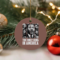 Legacy Of Martin Luther King Jr Ceramic Ornament The Only King In America