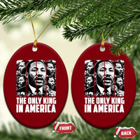 Legacy Of Martin Luther King Jr Ceramic Ornament The Only King In America