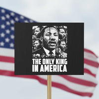 Legacy Of Martin Luther King Jr Protest Sign The Only King In America