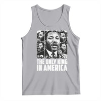 Legacy Of Martin Luther King Jr Tank Top The Only King In America
