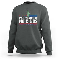 250 Years Of No Kings Sweatshirt Statue Of Liberty Freedom Protest